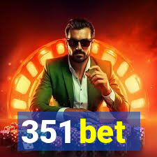 351 bet